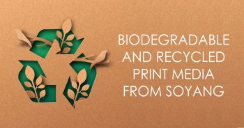 A promotional graphic saying 'Biodegradable and recycled print media from Soyang'